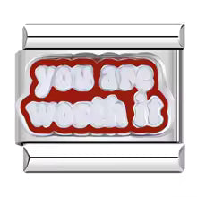 Charm you are worth it